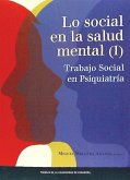 Lo social en la salud mental I : trabajo social en psiquiatría
