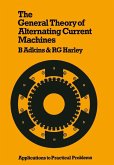 The General Theory of Alternating Current Machines: Application to Practical Problems (eBook, PDF)