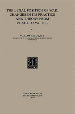 The Legal Position of War: Changes in its Practice and Theory from Plato to Vattel (eBook, PDF) - Ballis, William