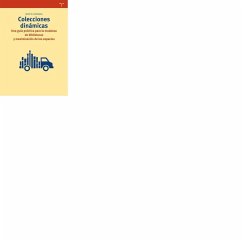 Colecciones dinámicas : una guía práctica para la mudanza de bibliotecas y maximización de espacios - Espinosa Pérez, Ricky Nelson
