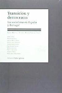 Transición y democracia : los socialistas en España y Portugal - Mateos López, Abdón; Editorial Pablo Iglesias