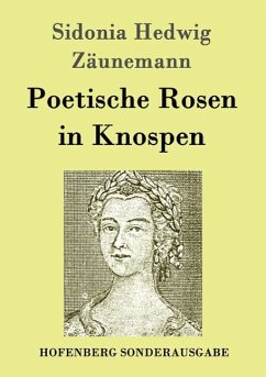 Poetische Rosen in Knospen - Sidonia Hedwig Zäunemann