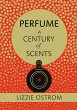 Perfume: A Century of Scents (eBook,... - Bild 1
