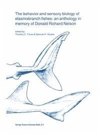 The behavior and sensory biology of elasmobranch fishes: an anthology in memory of Donald Richard Nelson (eBook, PDF)