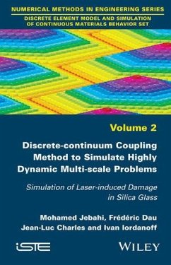 Discrete-continuum Coupling Method to Simulate Highly Dynamic Multi-scale Problems (eBook, ePUB) - Jebahi, Mohamed; Dau, Frederic; Charles, Jean-Luc; Iordanoff, Ivan