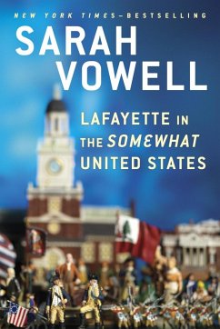 Lafayette in the Somewhat United States (eBook, ePUB) - Vowell, Sarah