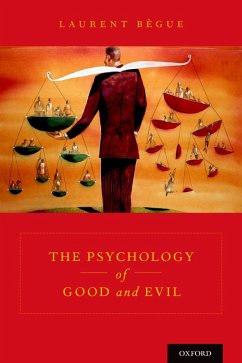 The Psychology of Good and Evil (eBook, PDF) - B?gue, Laurent