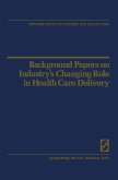 Background Papers on Industry's Changing Role in Health Care Delivery (eBook, PDF)