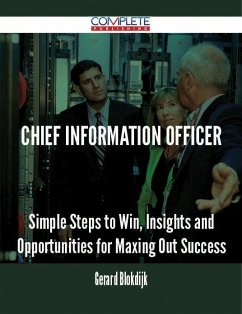 chief information officer - Simple Steps to Win, Insights and Opportunities for Maxing Out Success (eBook, ePUB)