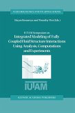 IUTAM Symposium on Integrated Modeling of Fully Coupled Fluid Structure Interactions Using Analysis, Computations and Experiments (eBook, PDF)