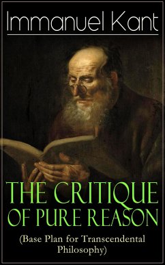 The Critique of Pure Reason (Base Plan for Transcendental Philosophy) (eBook, ePUB) - Kant, Immanuel