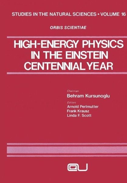 High-Energy Physics in the Einstein Centennial Year (eBook, PDF) High-Energy Physics in the Einstein Centennial Year (eBook, PDF)