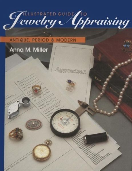 Illustrated Guide to Jewelry Appraising (eBook, PDF) Illustrated Guide to Jewelry Appraising (eBook, PDF)