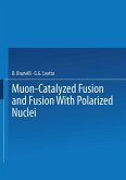 Muon-Catalyzed Fusion and Fusion with Polarized Nuclei (eBook, PDF)