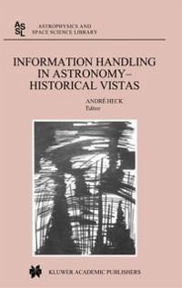 Information Handling in Astronomy - Historical Vistas (eBook, PDF)