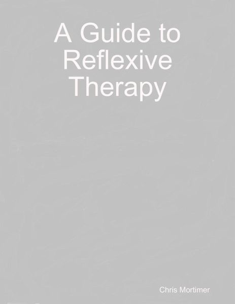 A Guide to Reflexive Therapy (eBook, ePUB) A Guide to Reflexive Therapy (eBook, ePUB)