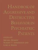 Handbook of Aggressive and Destructive Behavior in Psychiatric Patients (eBook, PDF) Handbook of Aggressive and Destructive Behavior in Psychiatric Patients (eBook, PDF)