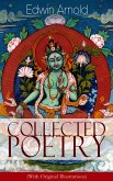 Collected Poetry of Edwin Arnold (With Original Illustrations) (eBook, ePUB)