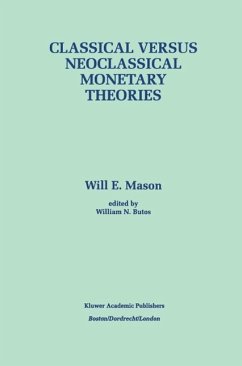 Classical versus Neoclassical Monetary Theories (eBook, PDF) - Mason, Will E.; Butos, William N.