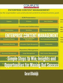 Enterprise Content Management - Simple Steps to Win, Insights and Opportunities for Maxing Out Success (eBook, ePUB)