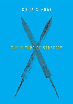 The Future of Strategy (eBook, ePUB) - Gray, Colin S.