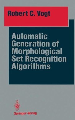 Automatic Generation of Morphological Set Recognition Algorithms (eBook, PDF) - Vogt, Robert C.