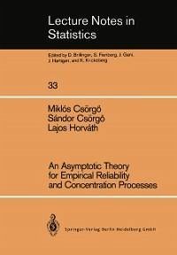 An Asymptotic Theory for Empirical Reliability and Concentration Processes (eBook, PDF) - Csörgö, Miklos; Csörgö, Sandor; Horváth, Lajos