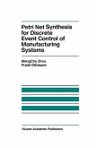 Petri Net Synthesis for Discrete Event Control of Manufacturing Systems (eBook, PDF)