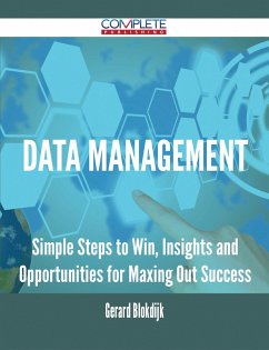 Data Management - Simple Steps to Win, Insights and Opportunities for Maxing Out Success (eBook, ePUB)