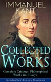 Collected Works of Immanuel Kant: Complete Critiques, Philosophical Works and Essays (Including Kant's Inaugural Dissertation) (eBook, ePUB)