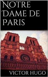 Notre Dame De Paris (eBook, ePUB) - Hugo, Victor