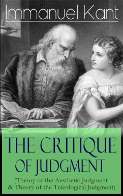 The Critique of Judgment (Theory of the Aesthetic Judgment & Theory of the Teleological Judgment) (eBook, ePUB) - Kant, Immanuel