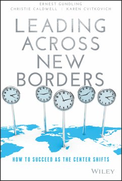 Leading Across New Borders (eBook, ePUB) - Gundling, Ernest; Caldwell, Christie; Cvitkovich, Karen