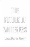 The Future of Whiteness (eBook, PDF)