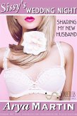 Sissy's Wedding Night: Sharing My New Husband (Femdom Hot Wife Feminization Crossdressing Sissification) (eBook, ePUB)