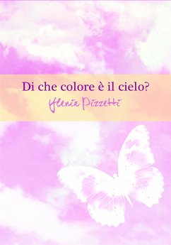 Di che colore è il cielo? (eBook, ePUB) - Pizzetti, Ylenia