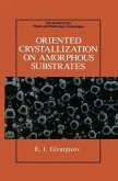 Oriented Crystallization on Amorphous Substrates (eBook, PDF)