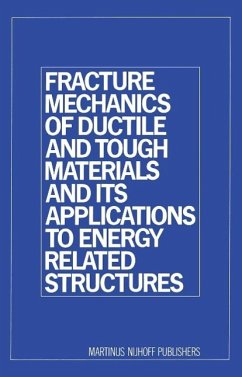 Fracture Mechanics of Ductile and Tough Materials and its Applications to Energy Related Structures (eBook, PDF)