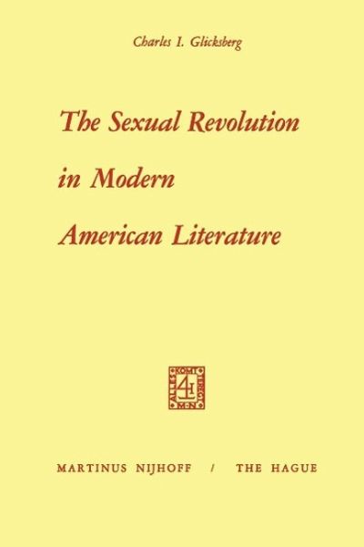 The Sexual Revolution in Modern American Literature (eBook, PDF) The Sexual Revolution in Modern American Literature (eBook, PDF)