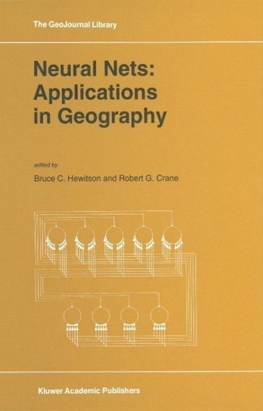 Neural Nets: Applications in Geography (eBook, PDF)