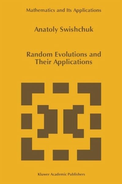 Random Evolutions and Their Applications (eBook, PDF) Random Evolutions and Their Applications (eBook, PDF)