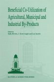 Beneficial Co-Utilization of Agricultural, Municipal and Industrial by-Products (eBook, PDF)