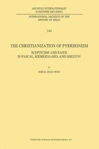 The Christianization of Pyrrhonism (eBook, PDF) - Maia Neto, J. R.