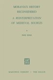 Moravia's History Reconsidered a Reinterpretation of Medieval Sources (eBook, PDF)