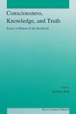 Consciousness, Knowledge, and Truth (eBook, PDF)
