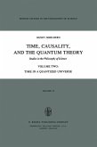 Time, Causality, and the Quantum Theory (eBook, PDF)