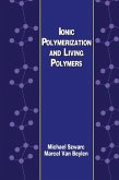 Ionic Polymerization and Living Polymers (eBook, PDF)
