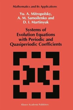 Systems of Evolution Equations with Periodic and Quasiperiodic Coefficients (eBook, PDF) - Mitropolsky, Yuri A.; Samoilenko, Anatolii M.; Martinyuk, D. I.