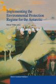 Implementing the Environmental Protection Regime for the Antarctic (eBook, PDF)
