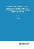 Biological, Physical and Geochemical Features of Enclosed and Semi-enclosed Marine Systems (eBook, PDF)